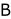 B